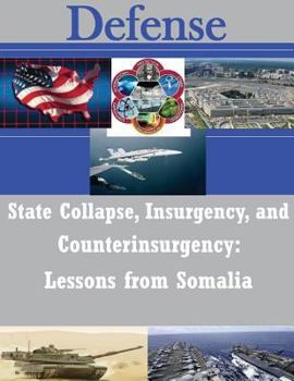 Paperback State Collapse, Insurgency, and Counterinsurgency: Lessons from Somalia Book