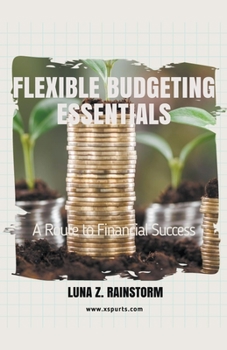 Paperback Flexible Budgeting Essentials: A Route to Financial Success Book