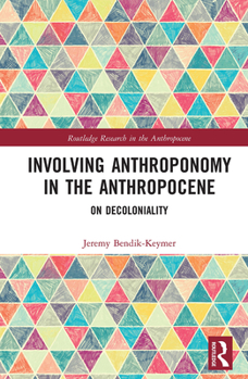 Paperback Involving Anthroponomy in the Anthropocene: On Decoloniality Book