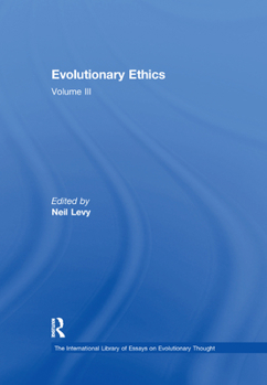 Evolutionary Ethics: Volume III