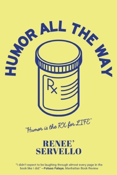 Humor All The Way: Humor is the RX for LIFE