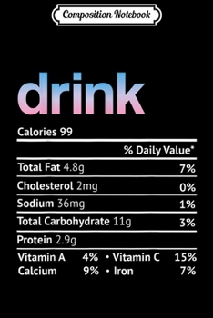 Paperback Composition Notebook: Drinks Nutrition Facts Funny Thanksgiving Christmas Journal/Notebook Blank Lined Ruled 6x9 100 Pages Book