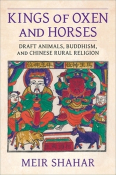 Paperback Kings of Oxen and Horses: Draft Animals, Buddhism, and Chinese Rural Religion Book