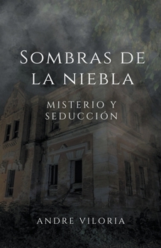 Sombras de la niebla, misterio y seducción