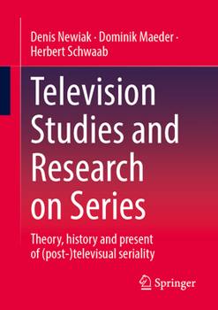 Paperback Television Studies and Research on Series: Theory, History and Present of (Post-)Televisual Seriality Book