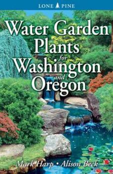 Paperback Water Garden Plants for Washington and Oregon Book