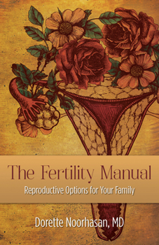 Paperback The Fertility Manual: Reproductive Options for Your Family Book