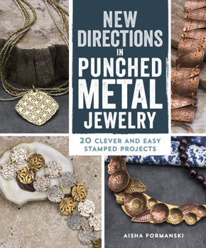 Paperback New Directions in Punched Metal Jewelry: 20 Clever and Easy Stamped Projects Book