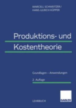 Paperback Produktions- Und Kostentheorie: Grundlagen -- Anwendungen [German] Book