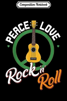 Composition Notebook: Peace Love Rock N Roll Anti War Kindness Hope  Journal/Notebook Blank Lined Ruled 6x9 100 Pages