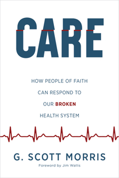 Paperback Care: How People of Faith Can Respond to Our Broken Health System Book