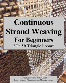 Paperback Continuous Strand Weaving For Beginners: On 5ft Triangle Loom Book