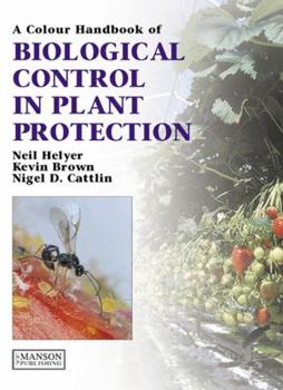 Hardcover Biological Control in Plant Protection: A Colour Handbook Book