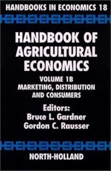 Handbook of Agricultural Economics : Marketing, Distribution, and Consumers (Handbook of Agricultural Economics)