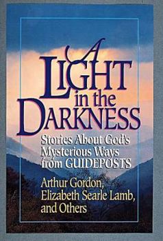 Paperback A Light in the Darkness: Stories about Gods Mysterious Ways from Guideposts Book