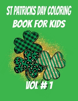 Paperback Saint Patricks Day Coloring book For Kids: Vol # 1 Book