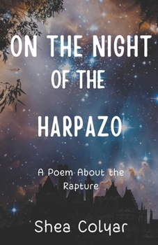Paperback On the Night of the Harpazo: A Poem About the Rapture Book