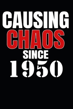 Paperback Causing Chaos Since 1950: Birth Year Lined Journal Notebook Book