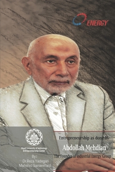 Paperback Entrepreneurship as done by Abdollah Mehdian: Founder of Industrial Energy Group Book