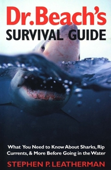 Paperback Dr. Beach's Survival Guide: What You Need to Know about Sharks, Rip Currents, and More Before Going in the Water Book