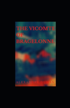 Paperback The Vicomte of Bragelonne illustrated Book