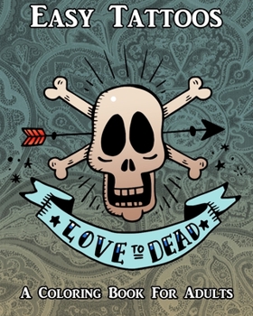 Paperback Easy Tattoos: A Coloring Book for Adults [Large Print] Book