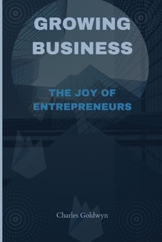 Paperback Growing Business: The Joy of Entrepreneurs Book