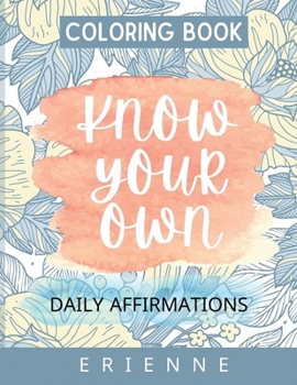 Paperback Know Your Own: A Coloring with Positive Affirmations Book