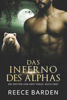 Paperback Das Inferno des Alphas: Eine paranormale, romantische Wolfshifter Roman [German] Book