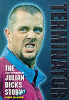 Paperback Terminator: The Authorised Julian Dicks Story Book