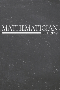 Mathematician Est. 2019: Mathematician Dot Grid Notebook, Planner or Journal | 110 Dotted Pages | Office Equipment, Supplies | Funny Mathematician Gift Idea for Christmas or Birthday