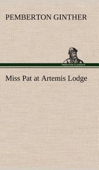 Miss Pat at Artemis Lodge - Book #6 of the Miss Pat