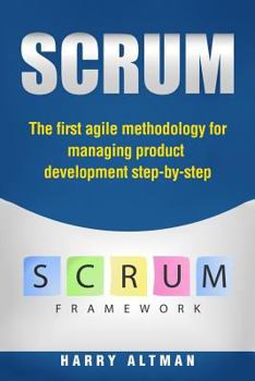 Paperback Scrum: The First Agile Methodology for Managing Product Development Step-By-Step Book