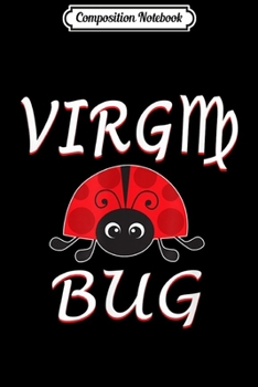 Composition Notebook: Virgo Bug Funny Virgo Ladybug  Journal/Notebook Blank Lined Ruled 6x9 100 Pages