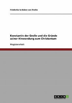 Paperback Konstantin der Große und die Gründe seiner Hinwendung zum Christentum [German] Book