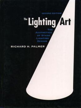 Paperback The Lighting Art: The Aesthetics of Stage Lighting Design Book