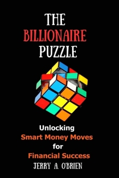 Paperback The Billionaire Puzzle: Unlocking Smart Money Moves for Financial Success The Long Game of Compounding: Building Wealth Through Exponential Gr Book