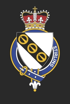 Stirling: Stirling Coat of Arms and Family Crest Notebook Journal (6 x 9 - 100 pages)