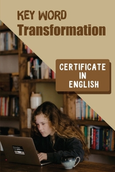 Paperback Key Word Transformations: Certificate In English: Advanced English Vocabulary Book