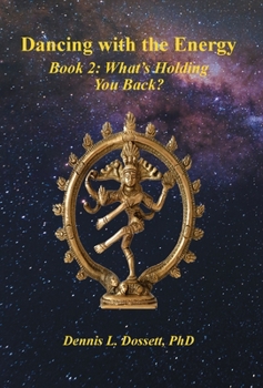 Hardcover Dancing with the Energy: Book 2: What's Holding You Back? Book