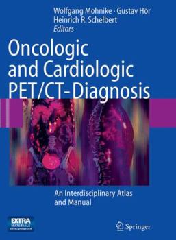 Paperback Oncologic and Cardiologic Pet/Ct-Diagnosis: An Interdisciplinary Atlas and Manual Book