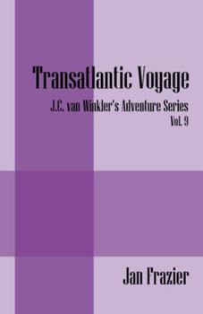 Paperback Transatlantic Voyage: J.C. Van Winkler's Adventure Series Vol. 9 Book