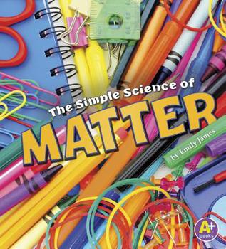 Hardcover The Simple Science of Matter Book