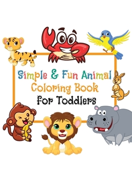 Paperback Simple & Fun Animals Coloring Book for Toddlers Book