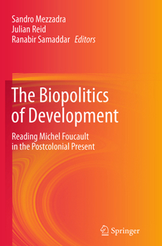 Paperback The Biopolitics of Development: Reading Michel Foucault in the Postcolonial Present Book