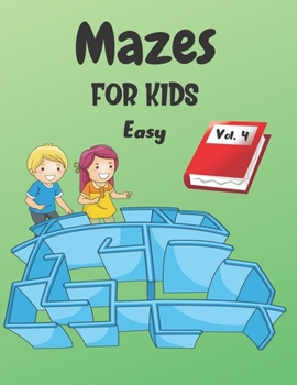 Paperback Mazes For Kids: Vol. 4 - From 4 years old - 200 Labyrinths With Solutions - Easy Level Book