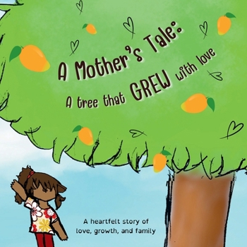 Paperback A mother's tale: A tree that grew with love: A Heartwarming Story of Family, Growth, and Belonging Book