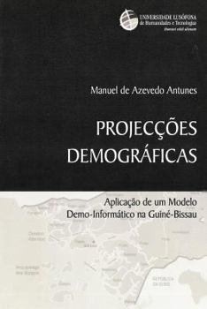 Paperback Projecções Demográficas: Aplicação de um Modelo Demo-Informático na Guiné-Bissau [Portuguese] Book