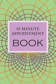 Paperback 15 Minute Appointment Book: 15 Minute Appointment Book