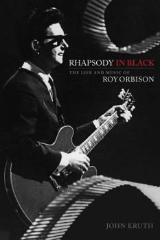 Hardcover Rhapsody in Black: The Life and Music of Roy Orbison Book